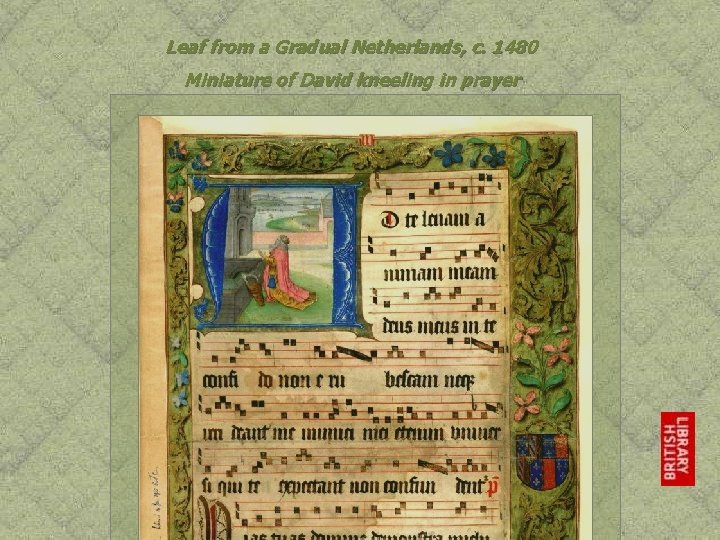 Leaf from a Gradual Netherlands, c. 1480 Miniature of David kneeling in prayer 