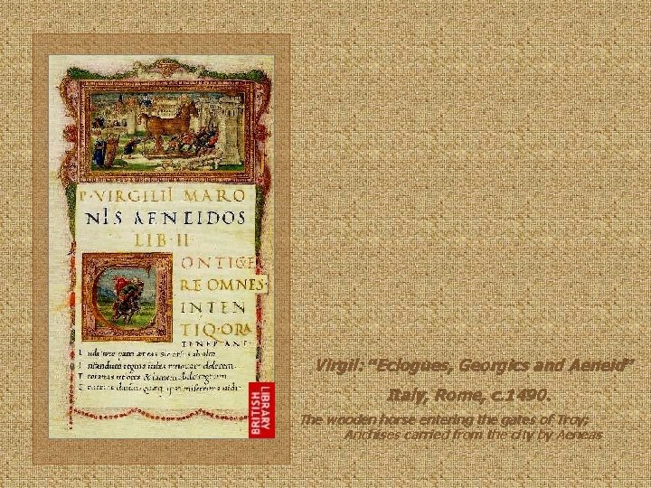 Virgil: “Eclogues, Georgics and Aeneid” Italy, Rome, c. 1490. The wooden horse entering the