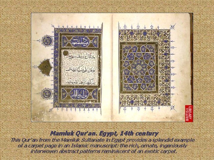 Mamluk Qur’an. Egypt, 14 th century This Qur'an from the Mamluk Sultanate in Egypt