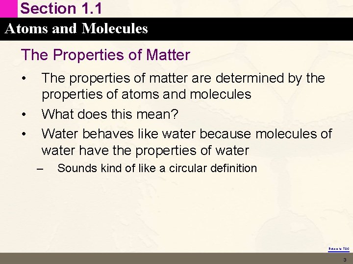 Section 1. 1 Atoms and Molecules The Properties of Matter • • • The