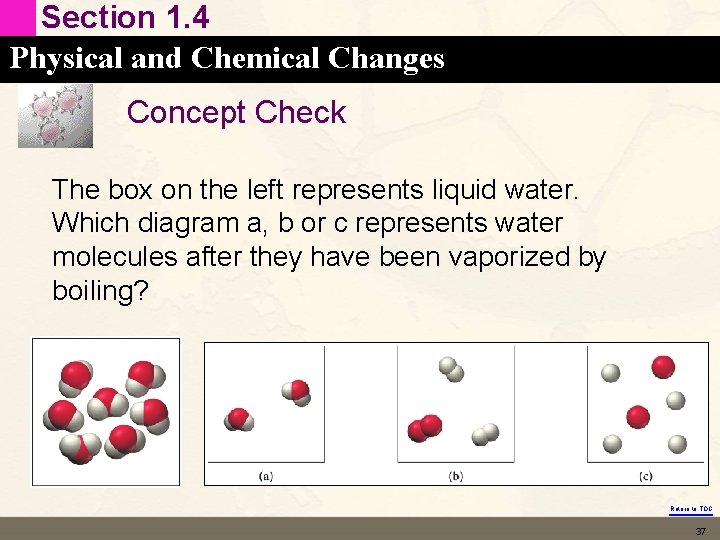 Section 1. 4 Physical and Chemical Changes Concept Check The box on the left