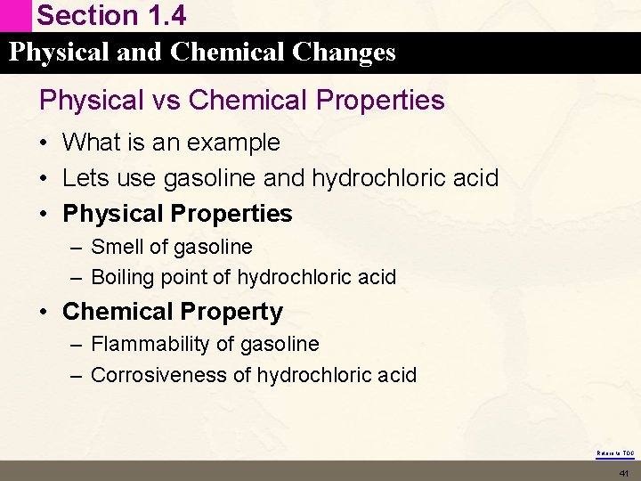 Section 1. 4 Physical and Chemical Changes Physical vs Chemical Properties • What is