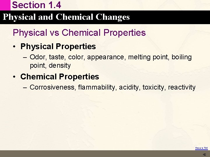 Section 1. 4 Physical and Chemical Changes Physical vs Chemical Properties • Physical Properties