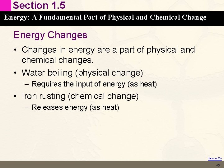 Section 1. 5 Energy: A Fundamental Part of Physical and Chemical Change Energy Changes