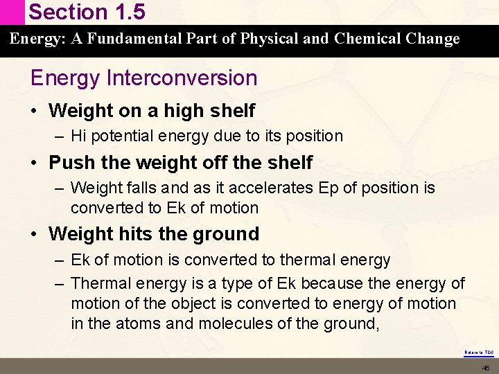 Section 1. 5 Energy: A Fundamental Part of Physical and Chemical Change Energy Interconversion