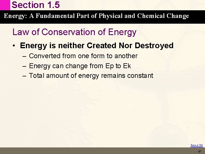 Section 1. 5 Energy: A Fundamental Part of Physical and Chemical Change Law of