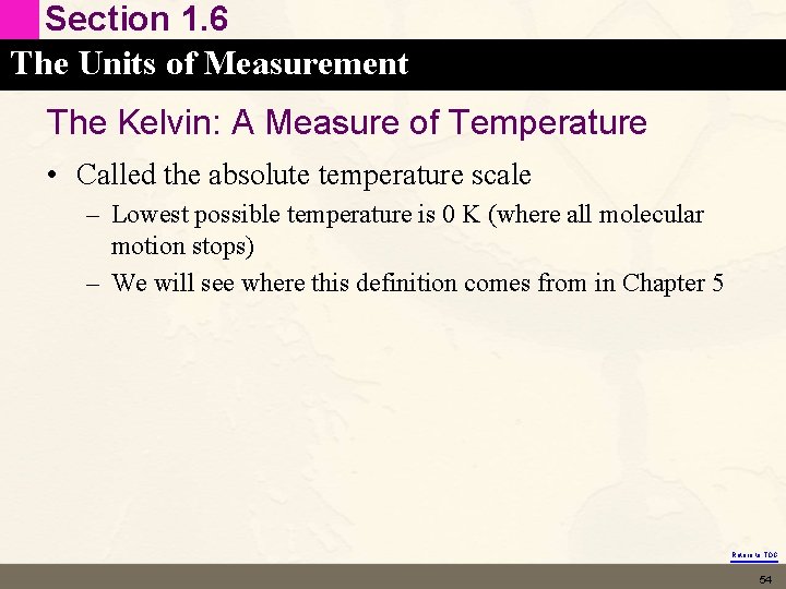Section 1. 6 The Units of Measurement The Kelvin: A Measure of Temperature •