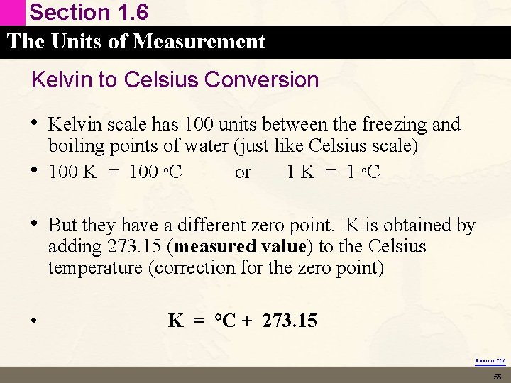 Section 1. 6 The Units of Measurement Kelvin to Celsius Conversion • Kelvin scale