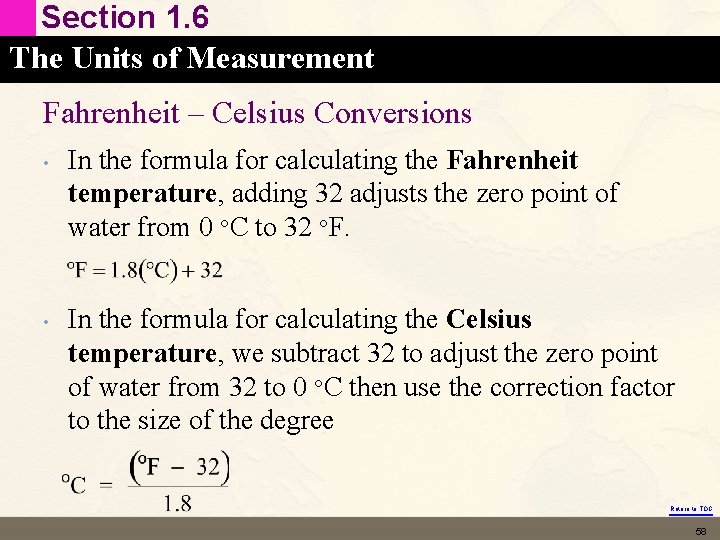 Section 1. 6 The Units of Measurement Fahrenheit – Celsius Conversions • • In