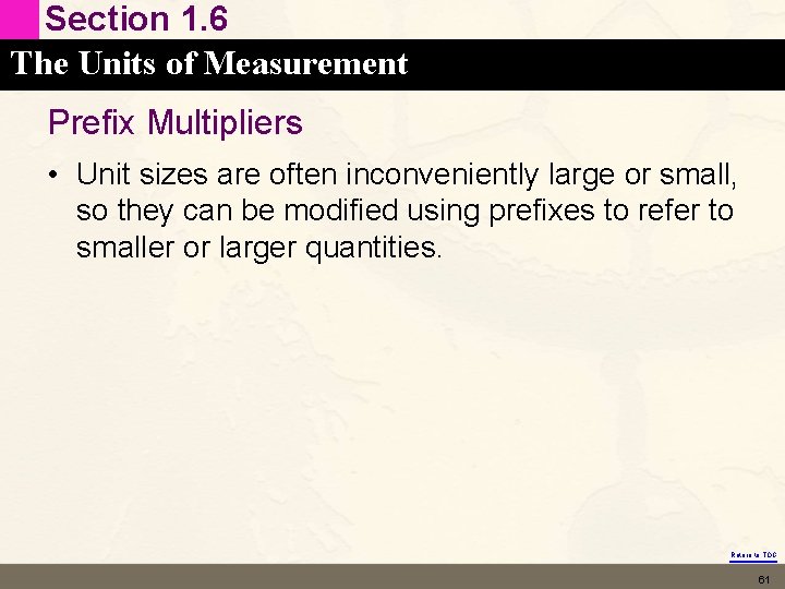 Section 1. 6 The Units of Measurement Prefix Multipliers • Unit sizes are often