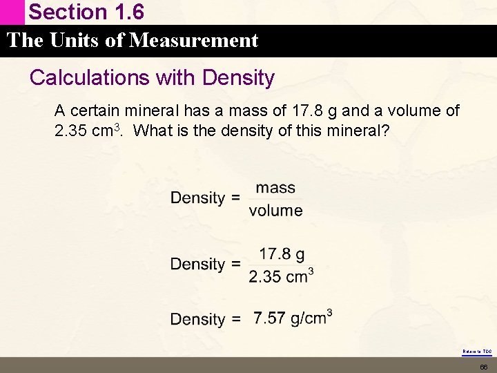 Section 1. 6 The Units of Measurement Calculations with Density A certain mineral has