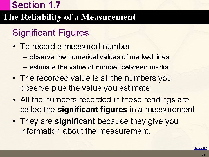 Section 1. 7 The Reliability of a Measurement Significant Figures • To record a