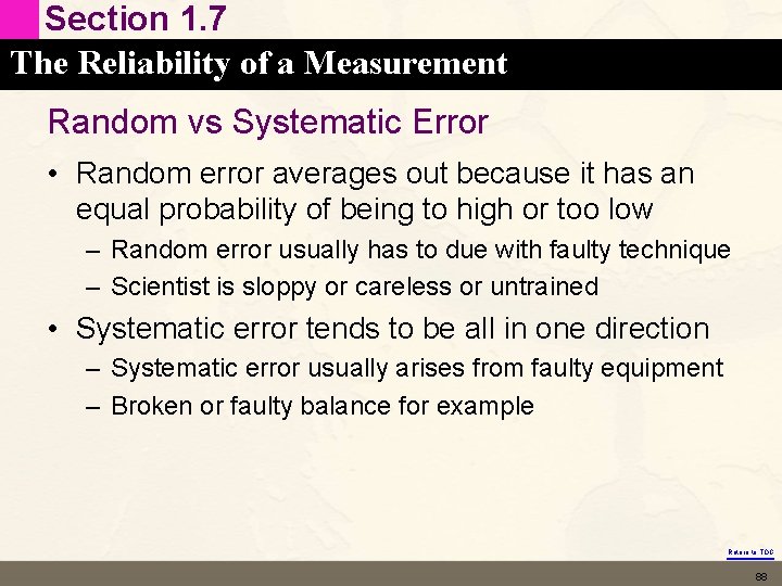 Section 1. 7 The Reliability of a Measurement Random vs Systematic Error • Random