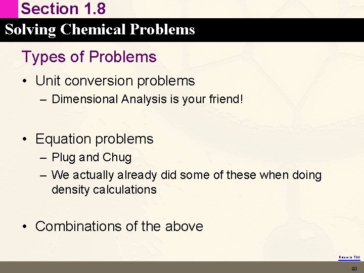 Section 1. 8 Solving Chemical Problems Types of Problems • Unit conversion problems –