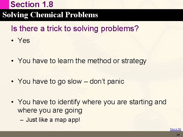 Section 1. 8 Solving Chemical Problems Is there a trick to solving problems? •