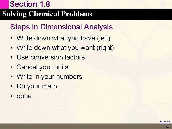 Section 1. 8 Solving Chemical Problems Steps in Dimensional Analysis • • Write down