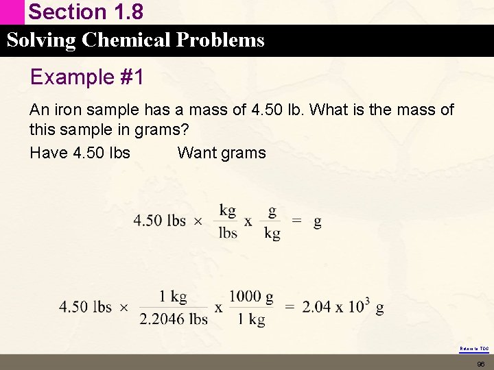 Section 1. 8 Solving Chemical Problems Example #1 An iron sample has a mass