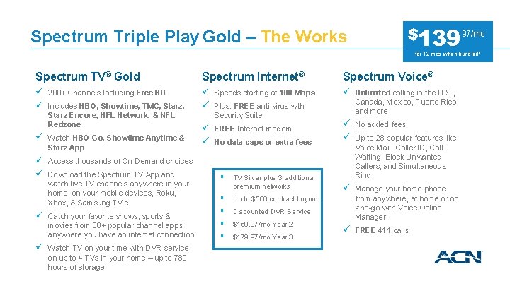 Spectrum Triple Play Gold – The Works $139 97/mo for 12 mos when bundled*