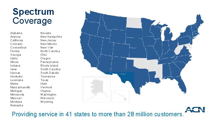 Spectrum Coverage Alabama Arizona California Colorado Connecticut Florida Georgia Idaho Illinois Indiana Iowa Kansas