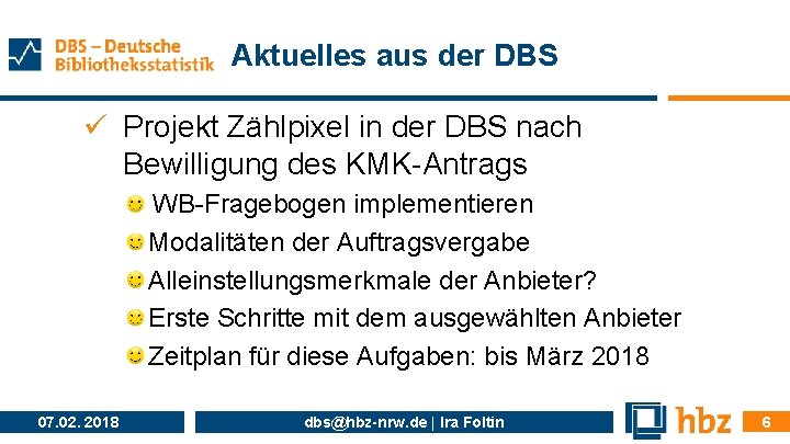 Aktuelles aus der DBS ü Projekt Zählpixel in der DBS nach Bewilligung des KMK-Antrags