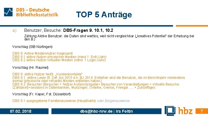 TOP 5 Anträge a) Benutzer, Besuche: DBS-Fragen 9. 10. 1, 10. 2 Zählung Aktive