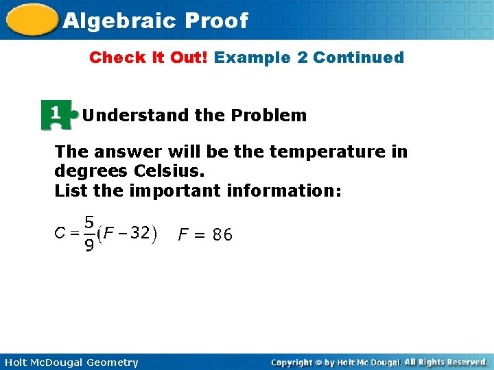 Algebraic Proof Check It Out! Example 2 Continued 1 Understand the Problem The answer Algebraic Proof Check It Out! Example 2 Continued 1 Understand the Problem The answer