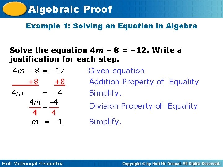Algebraic Proof Example 1: Solving an Equation in Algebra Solve the equation 4 m