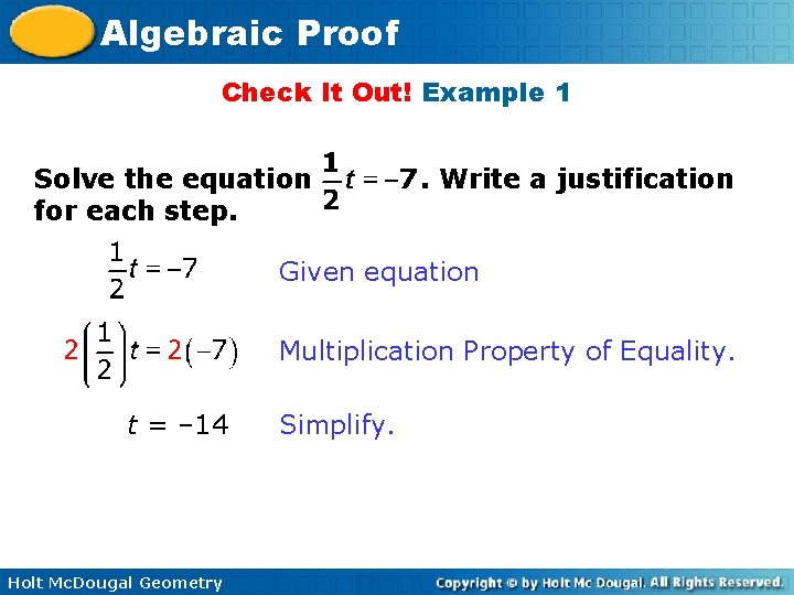 Algebraic Proof Check It Out! Example 1 Solve the equation for each step. .