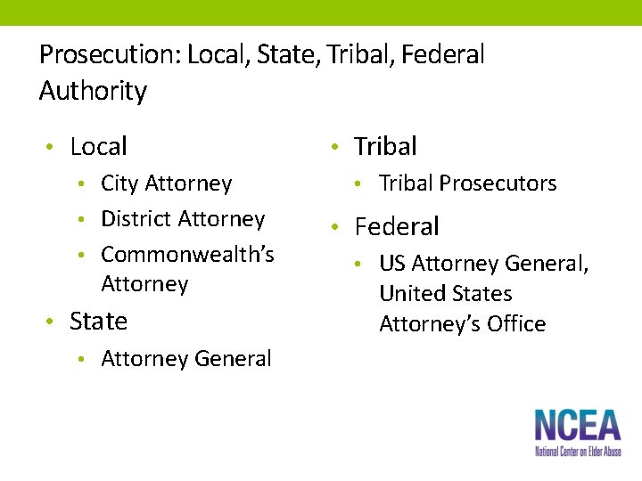 Prosecution: Local, State, Tribal, Federal Authority • Local • City Attorney • District Attorney