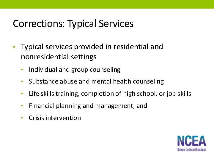 Corrections: Typical Services • Typical services provided in residential and nonresidential settings • Individual