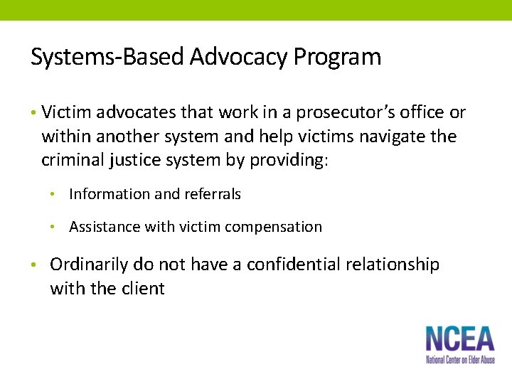 Systems-Based Advocacy Program • Victim advocates that work in a prosecutor’s office or within