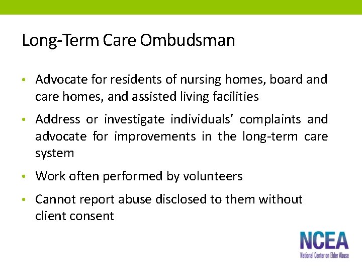 Long-Term Care Ombudsman • Advocate for residents of nursing homes, board and care homes,