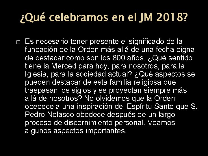 ¿Qué celebramos en el JM 2018? � Es necesario tener presente el significado de