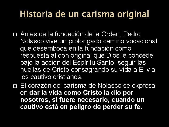 Historia de un carisma original � � Antes de la fundación de la Orden,