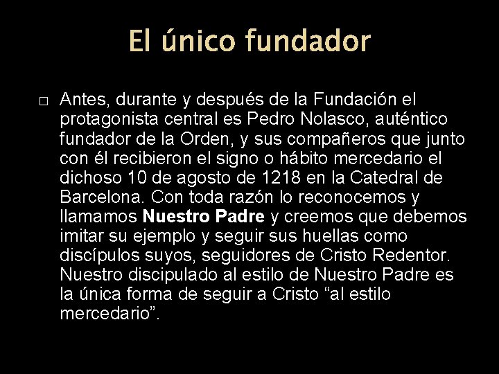 El único fundador � Antes, durante y después de la Fundación el protagonista central