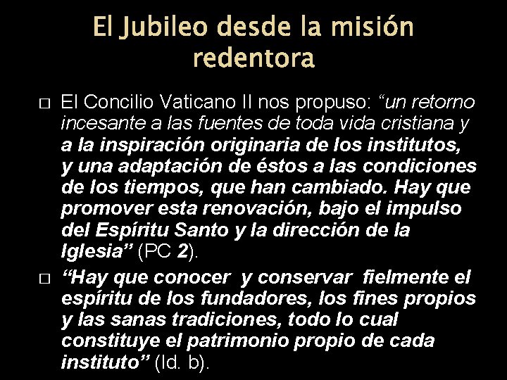 El Jubileo desde la misión redentora � � El Concilio Vaticano II nos propuso: