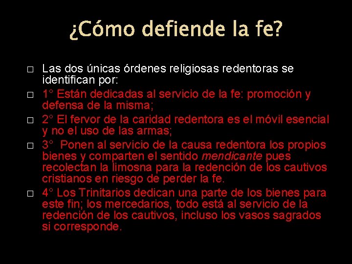 ¿Cómo defiende la fe? � � � Las dos únicas órdenes religiosas redentoras se