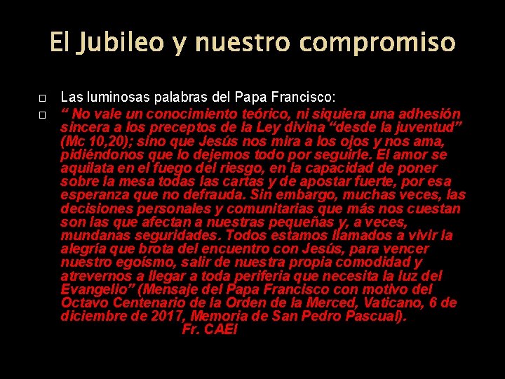 El Jubileo y nuestro compromiso � � Las luminosas palabras del Papa Francisco: “