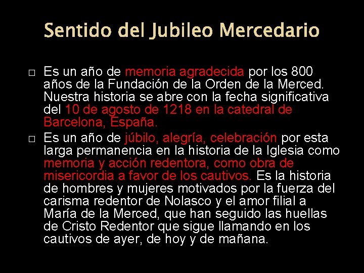 Sentido del Jubileo Mercedario � � Es un año de memoria agradecida por los