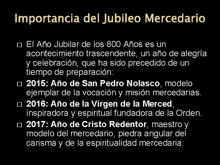 Importancia del Jubileo Mercedario � � El Año Jubilar de los 800 Años es