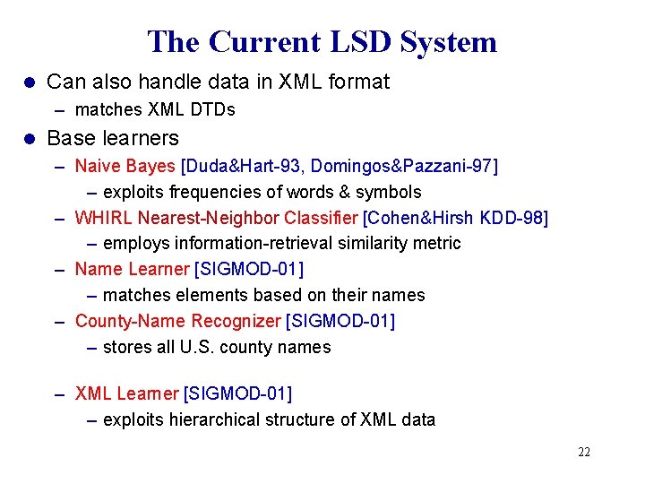 The Current LSD System l Can also handle data in XML format – matches The Current LSD System l Can also handle data in XML format – matches