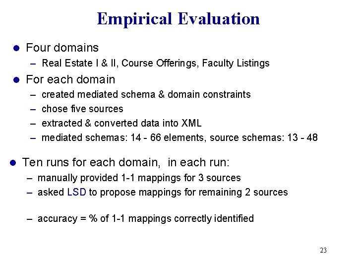 Empirical Evaluation l Four domains – Real Estate I & II, Course Offerings, Faculty Empirical Evaluation l Four domains – Real Estate I & II, Course Offerings, Faculty