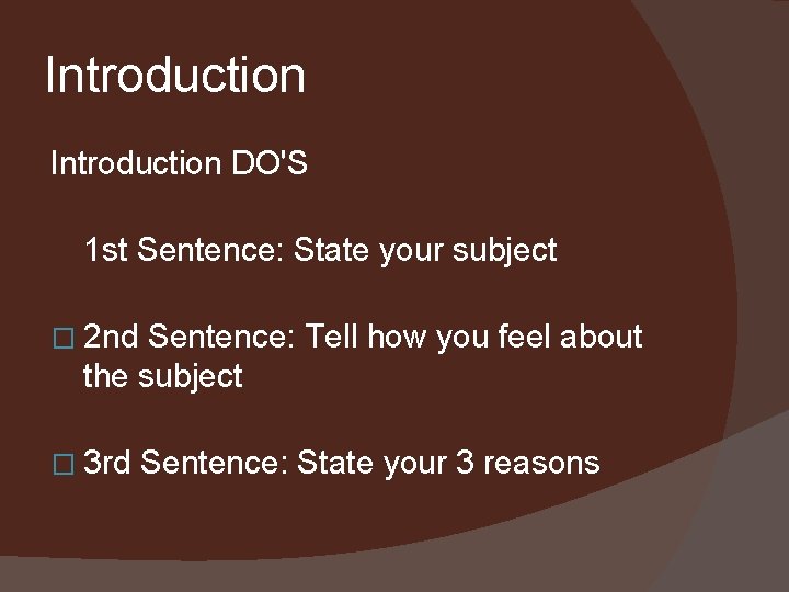 Introduction DO'S 1 st Sentence: State your subject � 2 nd Sentence: Tell how
