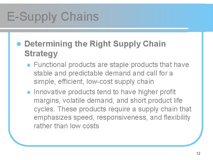 E-Supply Chains l Determining the Right Supply Chain Strategy l l Functional products are