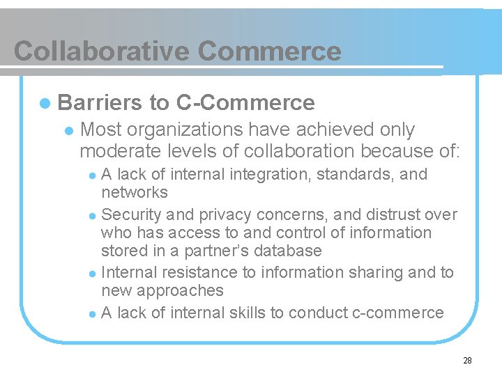 Collaborative Commerce l Barriers l to C-Commerce Most organizations have achieved only moderate levels