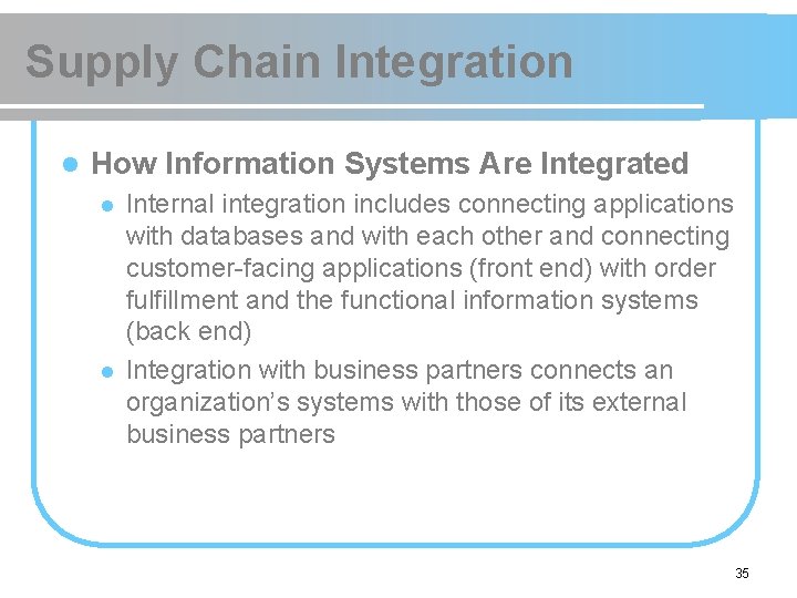 Supply Chain Integration l How Information Systems Are Integrated l l Internal integration includes