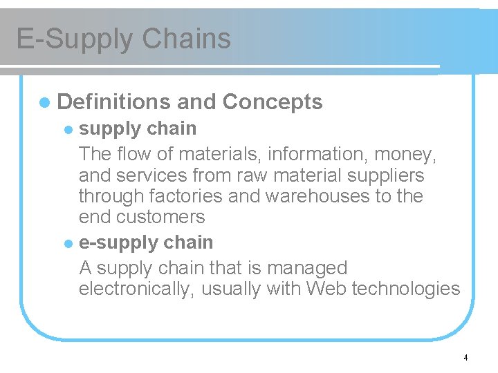 E-Supply Chains l Definitions and Concepts supply chain The flow of materials, information, money,