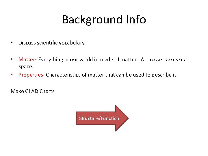 Background Info • Discuss scientific vocabulary • Matter- Everything in our world in made