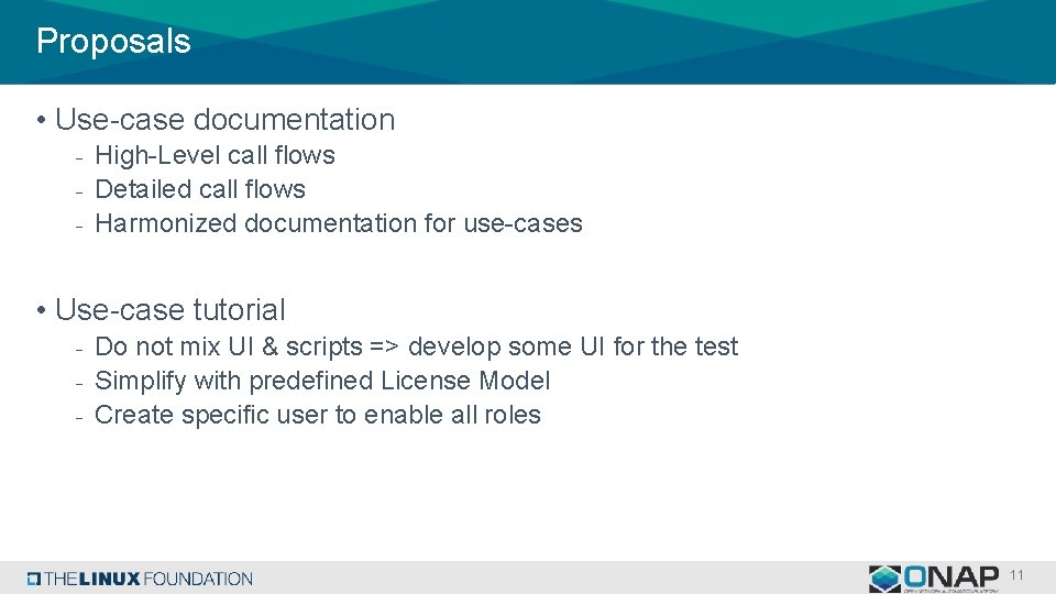 Proposals • Use-case documentation - High-Level call flows - Detailed call flows - Harmonized