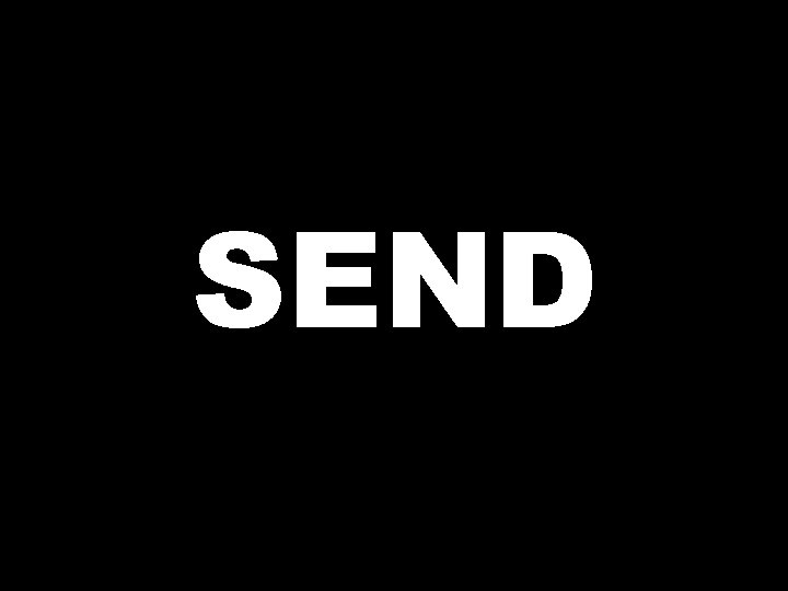 SEND  SEND